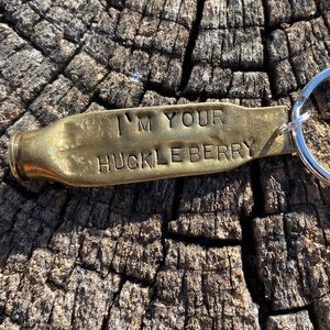 I’m your huckleberry